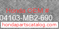 Honda 04103-MB2-690 genuine part number image