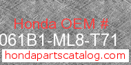 Honda 061B1-ML8-T71 genuine part number image