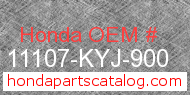 Honda 11107-KYJ-900 genuine part number image