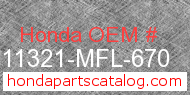 Honda 11321-MFL-670 genuine part number image