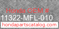 Honda 11322-MFL-010 genuine part number image