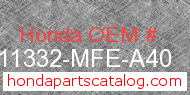 Honda 11332-MFE-A40 genuine part number image
