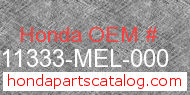 Honda 11333-MEL-000 genuine part number image