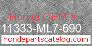 Honda 11333-ML7-690 genuine part number image