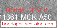 Honda 11361-MCK-A50 genuine part number image