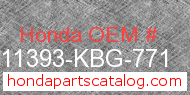Honda 11393-KBG-771 genuine part number image
