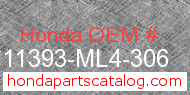 Honda 11393-ML4-306 genuine part number image