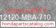 Honda 12120-MBA-710 genuine part number image