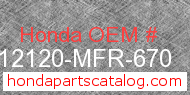 Honda 12120-MFR-670 genuine part number image