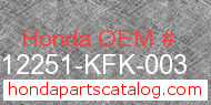 Honda 12251-KFK-003 genuine part number image