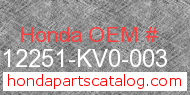 Honda 12251-KV0-003 genuine part number image