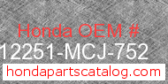 Honda 12251-MCJ-752 genuine part number image