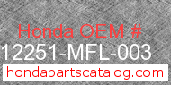 Honda 12251-MFL-003 genuine part number image