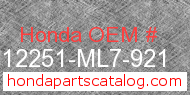 Honda 12251-ML7-921 genuine part number image