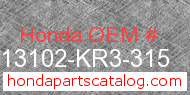 Honda 13102-KR3-315 genuine part number image