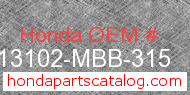 Honda 13102-MBB-315 genuine part number image