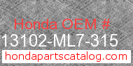 Honda 13102-ML7-315 genuine part number image