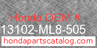 Honda 13102-ML8-505 genuine part number image