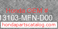 Honda 13103-MFN-D00 genuine part number image