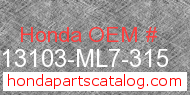 Honda 13103-ML7-315 genuine part number image