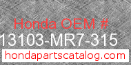 Honda 13103-MR7-315 genuine part number image