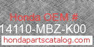 Honda 14110-MBZ-K00 genuine part number image