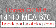 Honda 14110-MEA-670 genuine part number image