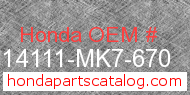 Honda 14111-MK7-670 genuine part number image