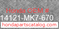 Honda 14121-MK7-670 genuine part number image