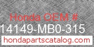 Honda 14149-MB0-315 genuine part number image