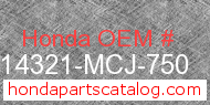 Honda 14321-MCJ-750 genuine part number image