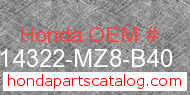Honda 14322-MZ8-B40 genuine part number image