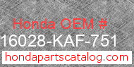 Honda 16028-KAF-751 genuine part number image