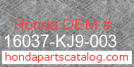 Honda 16037-KJ9-003 genuine part number image