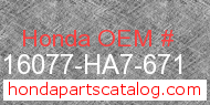 Honda 16077-HA7-671 genuine part number image