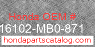 Honda 16102-MB0-871 genuine part number image