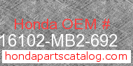 Honda 16102-MB2-692 genuine part number image