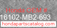 Honda 16102-MB2-693 genuine part number image