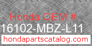 Honda 16102-MBZ-L11 genuine part number image