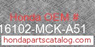 Honda 16102-MCK-A51 genuine part number image