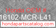 Honda 16102-MCR-L41 genuine part number image