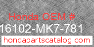 Honda 16102-MK7-781 genuine part number image