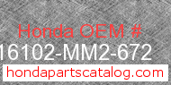 Honda 16102-MM2-672 genuine part number image