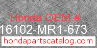Honda 16102-MR1-673 genuine part number image