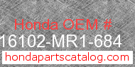 Honda 16102-MR1-684 genuine part number image