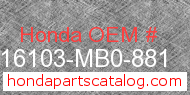 Honda 16103-MB0-881 genuine part number image