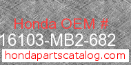 Honda 16103-MB2-682 genuine part number image