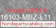 Honda 16103-MBZ-L11 genuine part number image