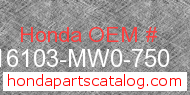 Honda 16103-MW0-750 genuine part number image