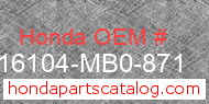 Honda 16104-MB0-871 genuine part number image
